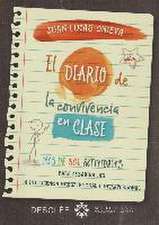 El diario de la convivencia en clase : más de 300 actividades para desarrollar la inteligencia interpersonal e intrapersonal