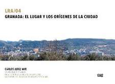 Granada : el lugar y los orígenes de la ciudad