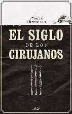 El siglo de los cirujanos