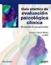 Guía práctica de evaluación psicológica clínica : desarrollo de competencias