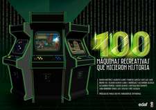 101 Maquinas Recreativas Que Hicieron Historia