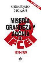 Miseria, grandeza y agonía del Partido Comunista de España 1939-1998