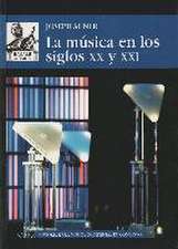 La música en los siglos XX y XXI