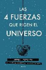 Las 4 fuerzas que rigen el universo