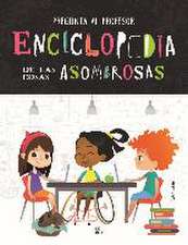 Enciclopedia de las cosas asombrosas