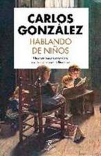 Hablando de niños : un apasionado recorrido por la crianza en la literatura