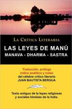 Las Leyes de Manu: Manava Dharma Sastra. La Critica Literaria. Traducido, Prologado y Anotado Por Juan B. Bergua.