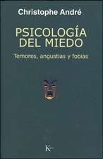 Psicologia del Miedo: Temores, Angustias y Fobias