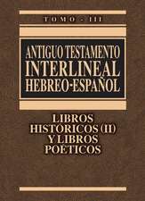 Antiguo Testamento interlineal Hebreo-Español Vol. 3: Libros históricos 2 y libros poéticos