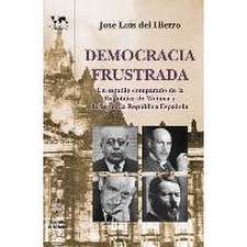 Democracia frustrada : un estudio comparado de la República de Weimar y la II Repúbliaca española