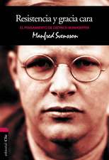 Resistencia y gracia cara: El pensamiento de Dietrich Bonhoeffer