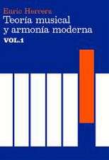 Teoría Musical Y Armonía Moderna Vol. I