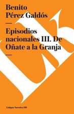 Episodios Nacionales III. de Onate a la Granja