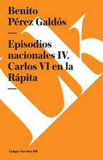 Episodios Nacionales IV. Carlos VI En La Rapita