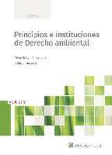 Principios e instituciones de derecho ambiental