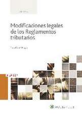 Modificaciones legales de los reglamentos tributarios