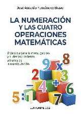 La numeración y las cuatro operaciones matemáticas : didáctica para la investigación y el descubrimiento a través de la manipulación