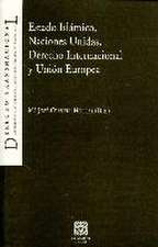 Estado Islámico, Naciones Unidas, derecho internacional y Unión Europea