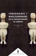 Feminidades y masculinidades en la historiografía de género