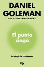 El punto ciego : psicología del autoengaño