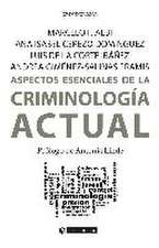 Aspectos esenciales de la criminología actual