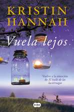 Vuela Lejos (El Baile de Las Luciérnagas 2) / Fly Away (Firefly Lane Book 2)