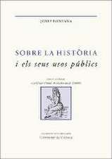 Sobre la història i els seus usos públics : escrits seleccionats