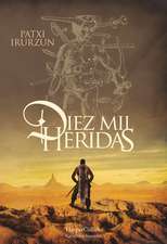 Diez mil heridas (Ten Thousand Wounds - Spanish Edition)