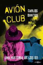 Avión club : una historia de los 80