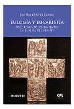 Eulogía y eucaristía : policromía de sentimientos en el alma del orante