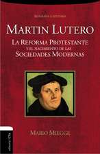 Martín Lutero: La Reforma protestante y el nacimiento de las sociedades modernas