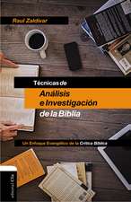 Técnicas de análisis e investigación de la Biblia: Un enfoque evangélico de la crítica bíblica