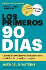 Los Primeros 90 Días (the First 90 Days, Updated and Expanded Edition Spanish Edition)