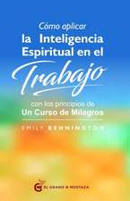 Como Aplicar La Inteligencia Espiritual En El Trabajo