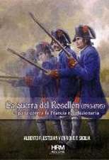 La Guerra del Rosellón, 1793-1795 : España contra la Francia revolucionaria