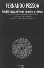 FERNANDO PESSOA. Rafael Baldaya, el Pessoa hermético y ocultista