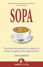 Sopa: Una Receta Para Potenciar la Cultura y el Trabajo en Equipo en las Organizaciones = Soup