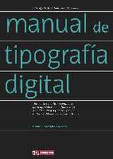 Manual de tipografía digital : una guía sencilla y completa para aprender cómo funcionan y se diseñan las fuentes, por el autor del blog tipografíadigital.net