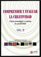 Comprender y Evaluar la Creatividad, Vol2: Como Investigar y Evaluar la Creatividad = Understanding and Evaluating Creativity