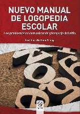 Nuevo manual de logopedia escolar : los problemas de comunicación y lenguaje en el niño