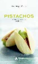 Pistachos : 49 ideas para descubrirlos y sentirse bien