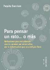 Para pensar un rato-- o más : reflexiones para estudiantes que no quieren ser arrastrados por la información que va a mil por hora