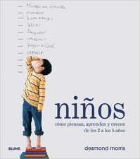 Ninos: Como Piensan, Aprenden y Crecen de Los 2 a Los 5 Anos