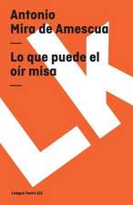 Lo Que Puede el Oir Misa: Preguntas Divertidas y Respuestas Asombrosas = Why? How? Where?