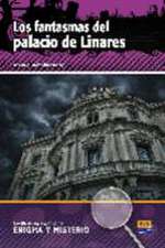 Lecturas En Español de Enigma Y Misterio A2/B1 Los Fantasmas del Palacio de Linares