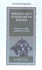 Inmigración y diversidad en España : crisis económica y gestión municipal