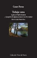 Trabajar cansa ; El oficio de poeta ; A propósito de algunos poemas no escritos todavía