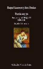 Poesía soy yo : poetas en español del siglo XX, 1886-1960