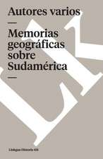 Memorias Geograficas Sobre Latinoamerica