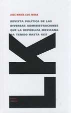 Revista Politica de las Diversas Administraciones Que la Republica Mexicana Ha Tenido Hasta 1837: Sucesos, Casos de la Gran Nacion T